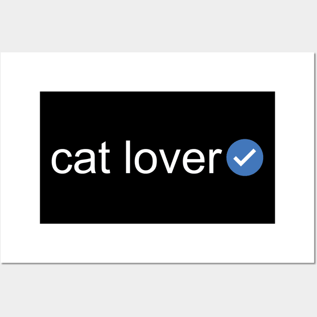 Verified Cat Lover (White Text) Wall Art by inotyler